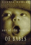 Out of the Mouths of Babes by Dennis Hamley