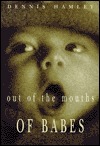 Out of the Mouths of Babes by Dennis Hamley
