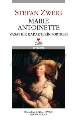 Marie Antoinette: Vasat Bir Karakterin Portresi by Stefan Zweig
