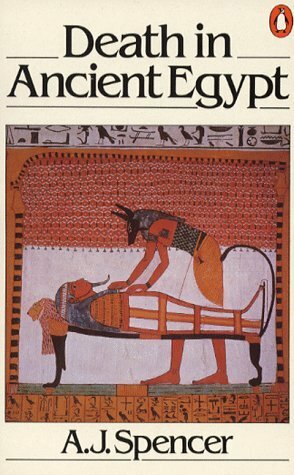 Death in Ancient Egypt by A. Jeffrey Spencer