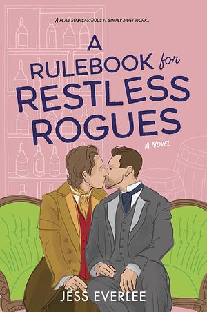 A Rulebook for Restless Rogues by Jess Everlee