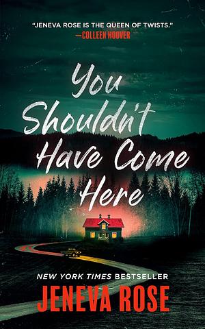 You Shouldn't Have Come Here by Jeneva Rose