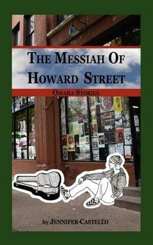 The Messiah of Howard Street by Jennifer Castello