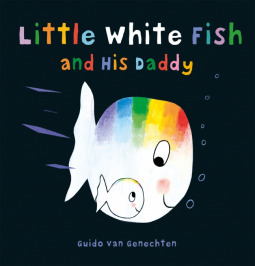 Little White Fish and His Daddy by Guido Genechten