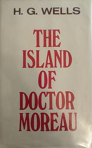 The Island of Doctor Moreau by H.G. Wells