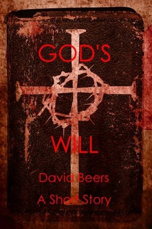 God's Will by David Beers