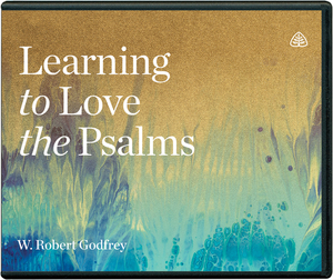 Learning to Love the Psalms by W. Robert Godfrey