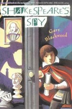 Shakespeare's Spy by Gary Blackwood