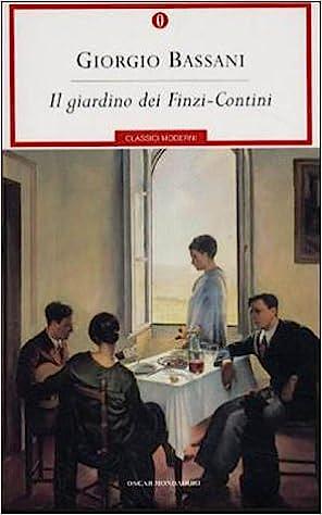 Il giardino dei Finzi Contini by Giorgio Bassani