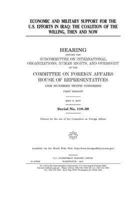 Economic and military support for the U.S. efforts in Iraq: the coalition of the willing, then and now by United Stat Congress, Committee on Foreign Affairs (house), United States House of Representatives