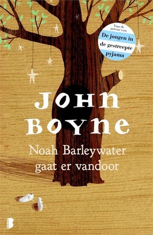 Noah Barleywater gaat ervandoor by John Boyne, Oliver Jeffers