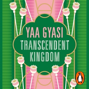 Transcendent Kingdom by Yaa Gyasi