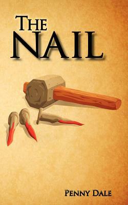 The Nail by Penny Dale