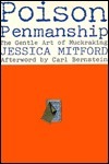 Poison Penmanship: The Gentle Art of Muckraking by Jessica Mitford, Carl Bernstein