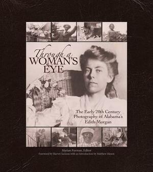 Through a Woman's Eye: The Early 20th Century Photography of Alabama's Edith Morgan by 