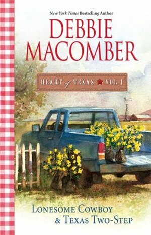 Heart of Texas, Vol. 1: Lonesome Cowboy / Texas Two-Step by Debbie Macomber