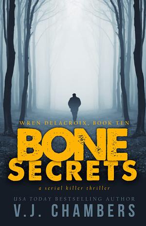 Bone Secrets by V.J. Chambers