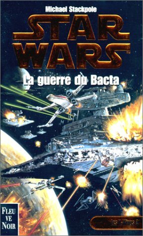 La Guerre du Bacta by Michael A. Stackpole