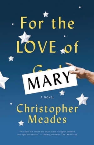 For the Love of Mary by Christopher Meades