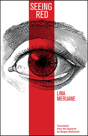 Seeing Red by Lina Meruane