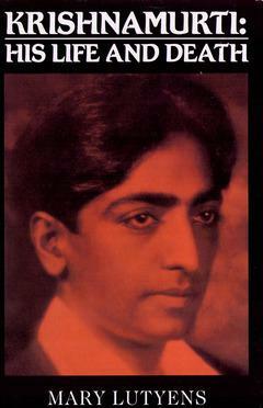 Life and Death of Krishnamurti by Mary Lutyens, Mary Lutyens