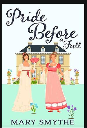 Pride Before a Fall by Mary Smythe