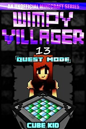 Wimpy Villager 13: Quest Mode by Cube Kid, Authentic Cube Kid, Cube Kid Official