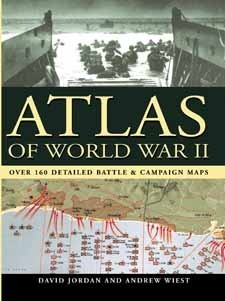 Atlas of World War II by Andrew Wiest, David Jordan