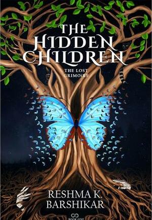 The Hidden Children: The Lost Grimoire by Reshma K. Barshikar