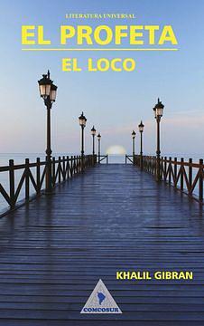 El profeta ; El loco by Kahlil Gibran