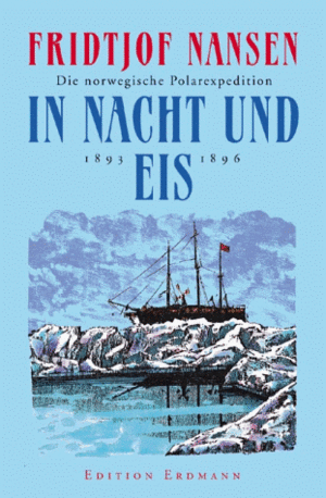 In Nacht und Eis. Die norwegische Polarexpedition 1893 - 1896. by Fridtjof Nansen, Detlef Brennecke