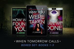 When Tomorrow Calls: Complete Boxed Set: Books 1-3 by J.T. Lawrence