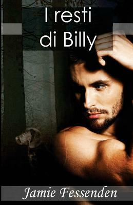 I resti di Billy by Jamie Fessenden