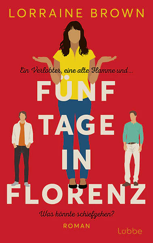 Fünf Tage in Florenz: Roman. Das perfekte Sommerbuch für den Italienurlaub by Lorraine Brown