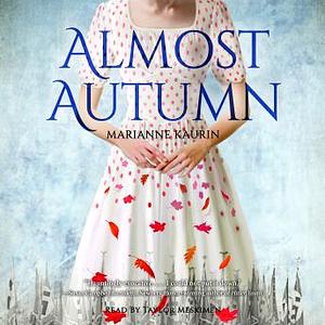 Almost Autumn by Marianne Kaurin