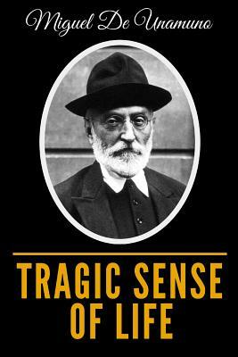 Tragic Sense Of Life by Miguel de Unamuno