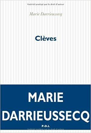 Clèves by Marie Darrieussecq