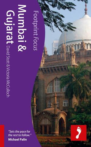 Footprint Focus Mumbai & Gujarat by Victoria McCulloch, David Stott