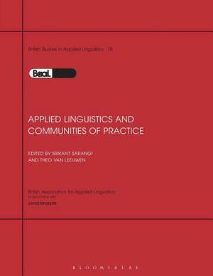 Applied Linguistics & Communities of Practice: Baal Volume 18 by Srikant Sarangi