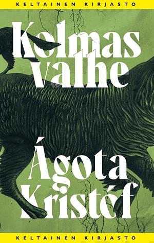 Kolmas valhe by Ágota Kristóf