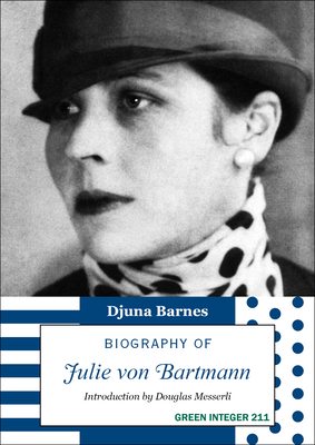 Biography of Julie Von Bartmann by Djuna Barnes