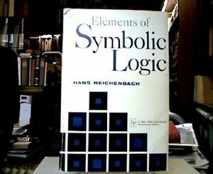 Elements of Symbolic Logic by Hans Reichenbach