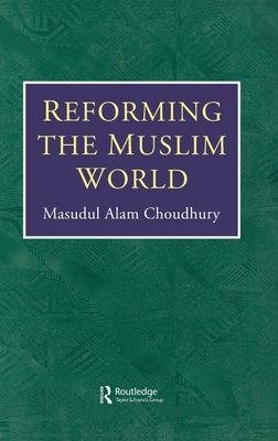 Reforming Muslim World by Choudhury