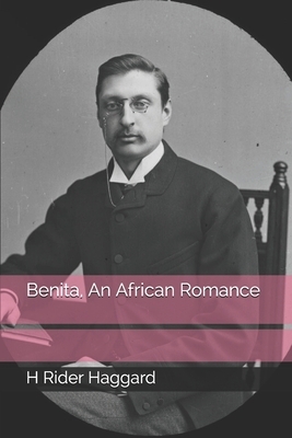 Benita, An African Romance by H. Rider Haggard