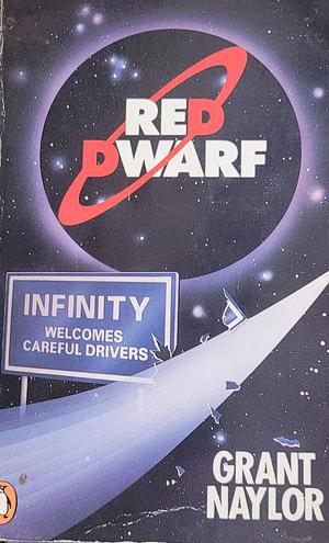 Red Dwarf: Infinity Welcomes Careful Drivers by Doug Naylor, Rob Grant