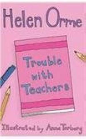 Trouble with Teachers by Helen Orme