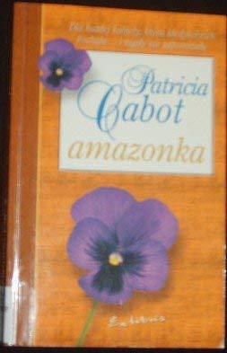 Amazonka by Patricia Cabot, Patricia Cabot