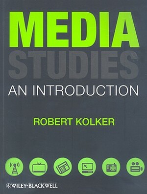 Media Studies: An Introduction by Robert Kolker