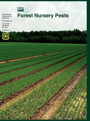 Forest Nursery Pests (Agriculture Handbook No. 680) by Michelle M. Cram, Forest Service, U. S. Department of Agirculture