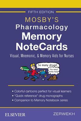 Mosby's Pharmacology Memory Notecards: Visual, Mnemonic, and Memory AIDS for Nurses by Joann Zerwekh